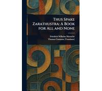 Thus Spake Zarathustra: A Book for All and None