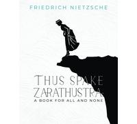 Thus Spake Zarathustra A Book for All and None