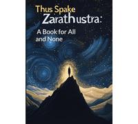Thus Spake Zarathustra: A Book for All and None