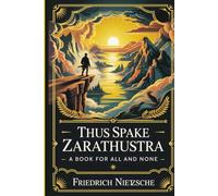Thus Spake Zarathustra: A Book for All and None