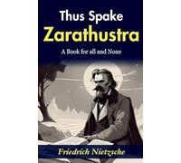 Thus Spake Zarathustra A Book for All and None (Edition2023)