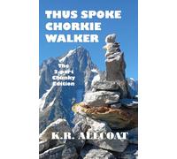 THUS SPOKE CHORKIE WALKER: The 3-part Chunky Edition