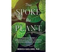 Thus Spoke the Plant: A Remarkable Journey of Groundbreaking Scientific Discoveries and Personal Encounters with Plants - [Version Originale] Inconnu (Auteur)
