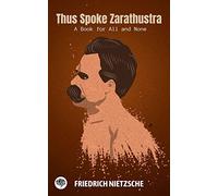 Thus Spoke Zarathustra: A Book for All and None