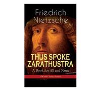 Thus Spoke Zarathustra - A Book For All And None (World Classics Series)