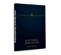 Thus Spoke Zarathustra (German Edition) - Nietzsche’s Masterpiece on Philosophy, Power and the Meaning of Life