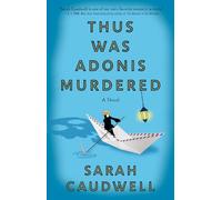 Thus Was Adonis Murdered: A Novel