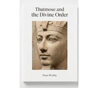Thutmose and the Divine Order
