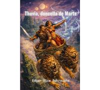 Thuvia, doncella de Marte: Ciclo de John Carter de Marte, libro 4 (traducido)