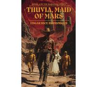 Thuvia, Maid of Mars: Book 4 of the Barsoom Series - Hermes Publica Collection