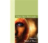 Thuvia, Maid of Mars Burroughs, Edgar Rice (Auteur)