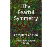 Thy Fearful Symmetry: Complete edition