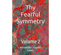 Thy Fearful Symmetry: Volume 2