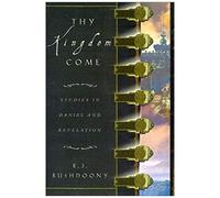 Thy Kingdom Come: Studies In Daniel And Revelation