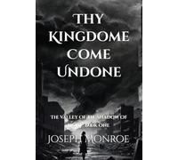 Thy Kingdom Come Undone