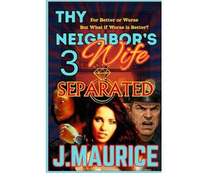 Thy Neighbor's Wife 3: Separated