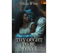 Thy Ought To Be My Eve: A Sensual Gothic Novella Inspired by Mary Shelley’s Frankenstein