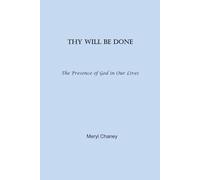Thy Will Be Done: The Presence of God in Our Lives