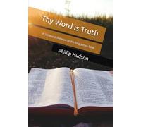 Thy Word is Truth: A Scriptural Defense of the King James Bible