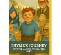 Thyme’s Journey into the Magical Cities of the Body
