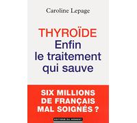 Thyroide : enfin le traitement qui sauve