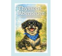 Thyssons Abenteuer: Eine wahre Geschichte