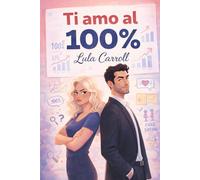 Ti amo al 100%: Le percentuali dell'amore (Phoenix Books)