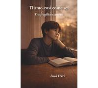 Ti amo così come sei: Tra fragilità e amore