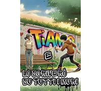 TI AMO E LO SCRIVERO' SU TUTTI I MURI! Un libro da scoprire INSIEME...per continuare a sorprendersi: Regalo per COPPIE INNAMORATE, per la PERSONA CHE AMI, per SAN VALENTINO e ogni EVENTO SPECIALE!