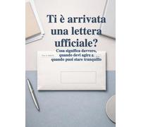 Ti è arrivata una lettera ufficiale?: Cosa significa davvero, quando devi agire e quando puoi stare tranquillo