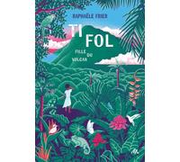Ti Fol: Fille du volcan