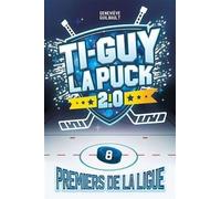 Ti-Guy La Puck 2.0 - Tome 8, Premiers Pas De La Ligue