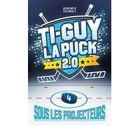 Ti-Guy la Puck 2.0 v 04 Sous les projecteurs