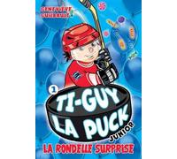 Ti-Guy la puck Junior v 01 La rondelle surprise