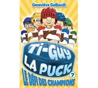 Ti-Guy La Puck v 07 Le défi des champions