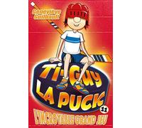 Ti-Guy la Puck v 11 L'incroyable grand jeu