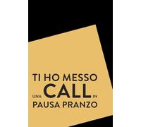 "Ti ho messo una call in pausa pranzo", quaderno appunti da ufficio divertente: 100 pagine a righe, regalo scherzo per collega, taccuino divertente