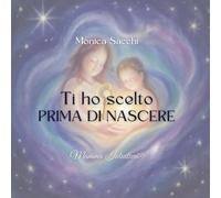 Ti ho scelto prima di nascere