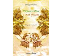 Ti Jean et Zina Edition bilingue français-créole - Philippe Mariello - L'harmattan - broché - Contes et légendes jeunesse