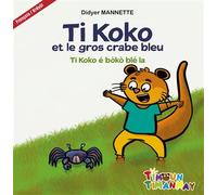 Ti koko et le gros crabe bleu Edition bilingue français-créole - Didyer Mannette - Neg Mawon - broché - Méthode de langue