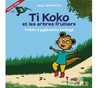 Ti koko et les arbres fruitiers Edition bilingue français-créole - Didyer Mannette - Neg Mawon - broché - Méthode de langue