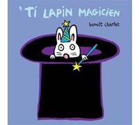 'Ti lapin magicien Benoît Charlat (Auteur)
