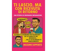 TI LASCIO, MA CON RICEVUTA DI RITORNO: UNA STORIA DI ORDINARIA SEPARAZIONE