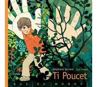 Ti poucet - Stéphane Servant - Rue Du Monde Eds - relié - Album jeunesse dès 3 ans