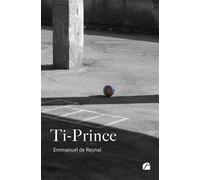 Ti-Prince - Emmanuel de Reynal - Du Pantheon Eds - broché - Roman