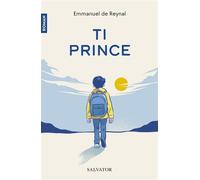 Ti Prince - Emmanuel de Reynal - Salvator - broché - Roman