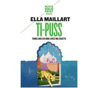 Ti-Puss Trois ans en Inde avec ma chatte - Ella Maillart - Payot - Poche - Récit