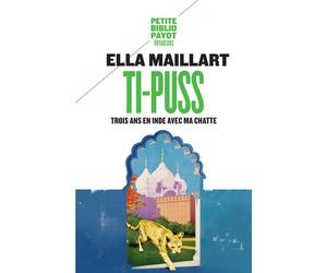 Ti-Puss Trois ans en Inde avec ma chatte - Ella Maillart - Payot - Poche - Récit