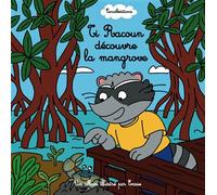Ti Racoun découvre la mangrove - Emsie - Caraibeditions - cartonné - Album jeunesse