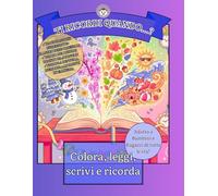 TI RICORDI QUANDO? colora, leggi, scrivi. Libro creativo e coinvolgente pensato per tutte le età: contrasti visivi per i più piccoli, filastrocche ... per i più grandi. Condivisione in famiglia